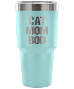Teelaunch ACCESSORY | CAT MOM BOD | 30 OUNCE VACUUM TUMBLER Cat Designs