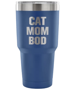 Teelaunch ACCESSORY | CAT MOM BOD | 30 OUNCE VACUUM TUMBLER Cat Designs