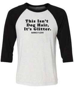 Barks Of Love Unisex | It's Glitter | 3/4 Sleeve Raglan