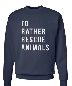 Arm The Animals Unisex | I'd Rather Rescue Animals | Crewneck Sweatshirt Crew Sweatshirts
