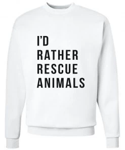 Arm The Animals Unisex | I'd Rather Rescue Animals | Crewneck Sweatshirt Crew Sweatshirts
