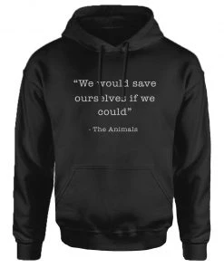 Arm The Animals Unisex | Save Ourselves | Hoodie Hoodies