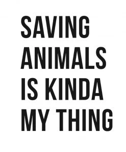 Arm The Animals Women's | Saving Animals Is Kinda My Thing | Ideal Tank Top