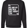 Arm The Animals Unisex | Sh*t Talkers (Dog) | Crewneck Sweatshirt