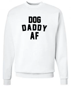 Arm The Animals Unisex | Dog Daddy AF | Crewneck Sweatshirt Dog Designs