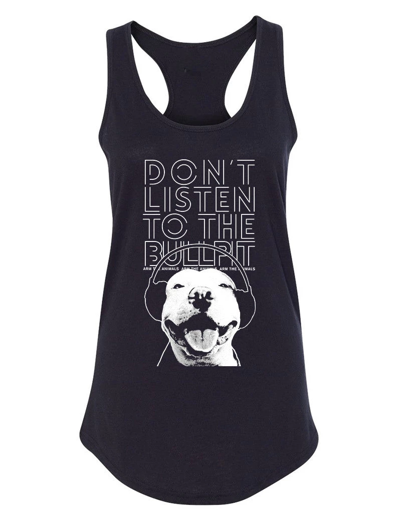 Arm The Animals Women's | Don't Listen To The Bullpit | Ideal Tank Tank Tops