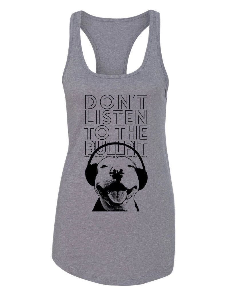 Arm The Animals Women's | Don't Listen To The Bullpit | Ideal Tank Tank Tops