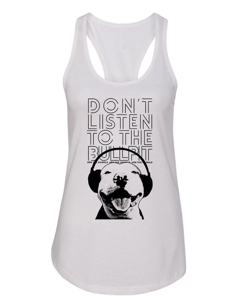 Arm The Animals Women's | Don't Listen To The Bullpit | Ideal Tank Tank Tops
