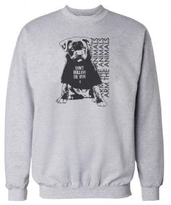 Arm The Animals Unisex | Don't BULLieve The Hype | Crewneck Sweatshirt Crew Sweatshirts