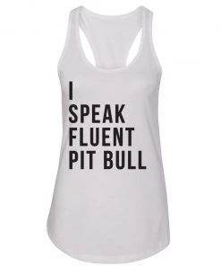 Arm The Animals Women's | I Speak Fluent Pit Bull | Ideal Tank Top