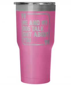 Teelaunch Accessory | Sh*t Talkers (Dog) | 30 Ounce Vacuum Tumbler