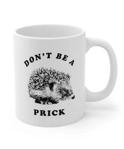 Printify Accessory | Don’t Be A Prick | Coffee Mug