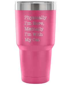 Teelaunch Accessory | With My Cat | 30 Ounce Vacuum Tumbler Cat Designs