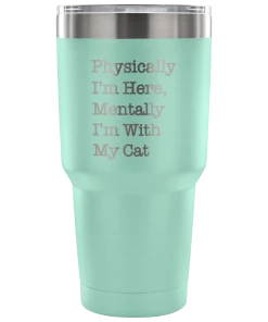 Teelaunch Accessory | With My Cat | 30 Ounce Vacuum Tumbler Cat Designs