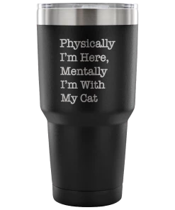 Teelaunch Accessory | With My Cat | 30 Ounce Vacuum Tumbler Cat Designs