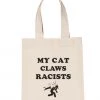 Arm The Animals $10 & Under Accessories | My Cat Claws Racists | Tote Bag
