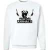Arm The Animals Dog Designs Unisex | Pug Don't Play | Crewneck Sweatshirt