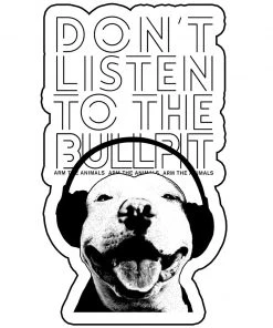 Arm The Animals Stickers | Don't Listen To The Bullpit | Die Cut Sticker