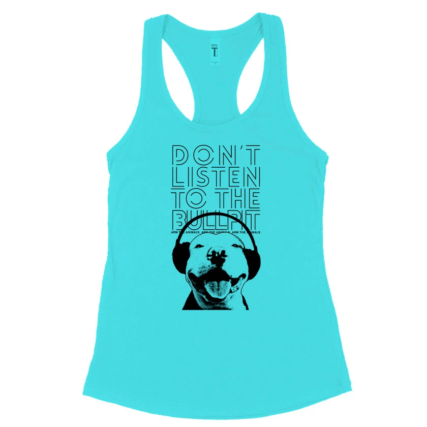 Arm The Animals Women's | Don't Listen To The Bullpit | Ideal Tank Tank Tops