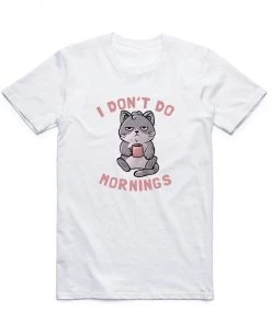 Eduardo Ely Tees Unisex | I Don't Do Mornings | Crew