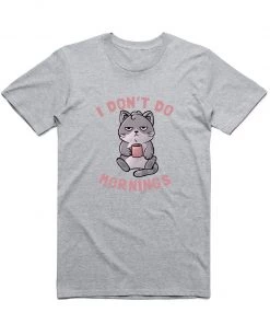 Eduardo Ely Tees Unisex | I Don't Do Mornings | Crew