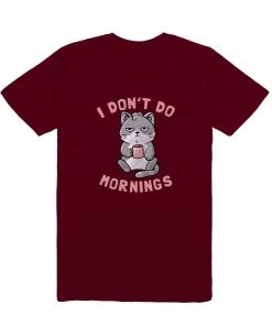 Eduardo Ely Tees Unisex | I Don't Do Mornings | Crew