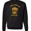 Arm The Animals Unisex | The End Is Meow | Crewneck Sweatshirt Cat Designs