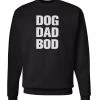 Arm The Animals Unisex | Dog Dad Bod | Crewneck Sweatshirt