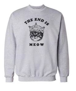 Arm The Animals Unisex | The End Is Meow | Crewneck Sweatshirt Cat Designs