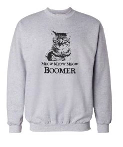 Arm The Animals Cat Designs Unisex | Meow Meow Meow Boomer | Crewneck Sweatshirt