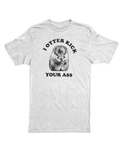 Arm The Animals Tees Unisex | I Otter Kick Your A$$ | Crew