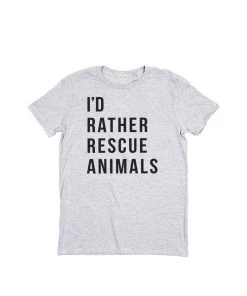 Arm The Animals Unisex | I'd Rather Rescue Animals | Crew Tees