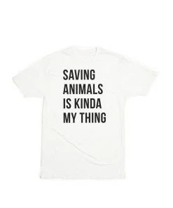Arm The Animals Tees Unisex | Saving Animals Is Kinda My Thing | Crew