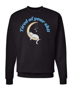 Arm The Animals Unisex | Tired Of Your Shit | Crewneck Sweatshirt Crew Sweatshirts