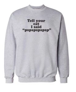 Arm The Animals Unisex | Tell Your Cat | Crewneck Sweatshirt Crew Sweatshirts