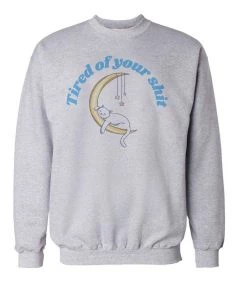 Arm The Animals Unisex | Tired Of Your Shit | Crewneck Sweatshirt Crew Sweatshirts