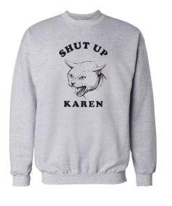 Arm The Animals Crew Sweatshirts Unisex | Shut Up Karen | Crewneck Sweatshirt