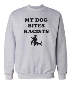 Arm The Animals Unisex | My Dog Bites Racists | Crewneck Sweatshirt