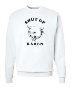 Arm The Animals Crew Sweatshirts Unisex | Shut Up Karen | Crewneck Sweatshirt