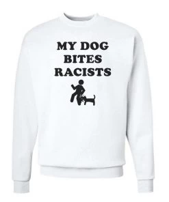 Arm The Animals Unisex | My Dog Bites Racists | Crewneck Sweatshirt