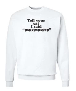 Arm The Animals Unisex | Tell Your Cat | Crewneck Sweatshirt Crew Sweatshirts