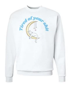 Arm The Animals Unisex | Tired Of Your Shit | Crewneck Sweatshirt Crew Sweatshirts