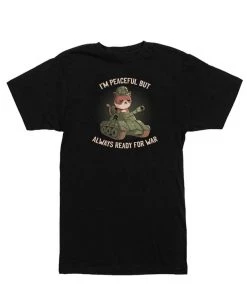 Tobias Fonseca Tees Unisex | I'm Peaceful But Always Ready For War | Crew