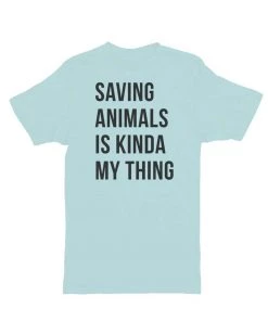 Arm The Animals Tees Unisex | Saving Animals Is Kinda My Thing | Crew