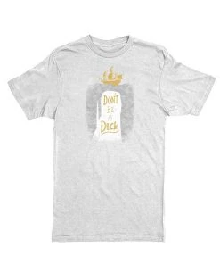 Dino Mike Unisex | Don't Be A Dick | Crew