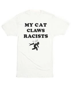 Arm The Animals Tees Unisex | My Cat Claws Racists | Crew