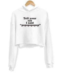Arm The Animals Women's | Tell Your Cat | Crop Hoodie Crop Hoodies