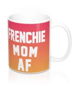 Printify Mugs Accessory | Frenchie Mom AF | Coffee Mug
