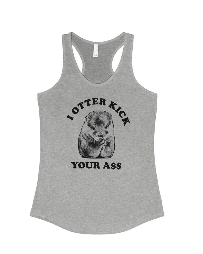 Arm The Animals Women's | I Otter Kick Your A$$ | Ideal Tank Top