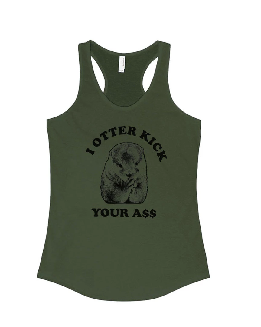 Arm The Animals Women's | I Otter Kick Your A$$ | Ideal Tank Top